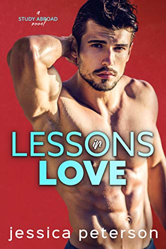 Lessons In Love: A Student Teacher Romance (Study Abroad Book 1)