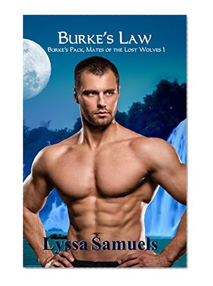 Burke's Law (Burke's Pack, Mates of the Lost Wolves Book 1)