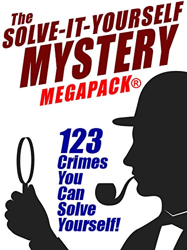 Book Cover The Solve-It-Yourself Mystery MEGAPACK®: 123 Crimes You Can Solve Yourself!