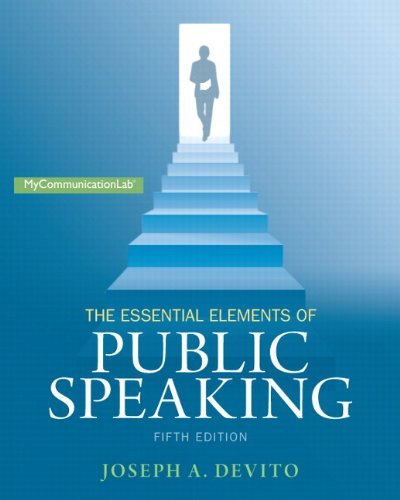 By Joseph A. DeVito - The Essential Elements of Public Speaking (5th Edition) (Mycommun (5th Edition) (2014-02-10) [Paperback]