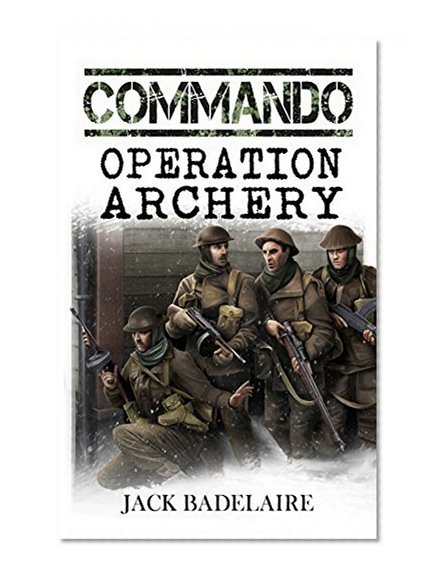 Operation Archery (COMMANDO Book 5)