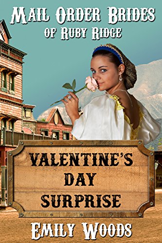 Mail Order Bride: Valentine's Day Surprise (Mail Order Brides of Ruby Ridge Book 3)