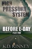 High Pressure System: Part Five: Before E-Day