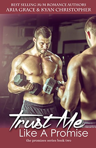 Trust Me Like a Promise: M/M and M/F Contemporary Romance (The Promises Series Book 2)