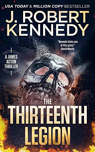 The Thirteenth Legion (A James Acton Thriller, #15) (James Acton Thrillers)