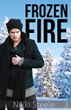 Frozen Fire: A Sexy Billionaire Romance (The Baker & the Billionaire Book 3)