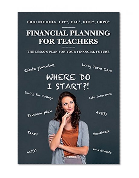 Financial Planning For Teachers: The Lesson Plan for your Financial Future