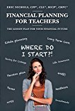 Financial Planning For Teachers: The Lesson Plan for your Financial Future