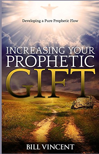 Book Cover Increasing Your Prophetic Gift: Developing a Pure Prophetic Flow