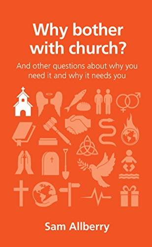Book Cover Why bother with church?: And other questions about why you need it and why it needs you (Questions Christians Ask)