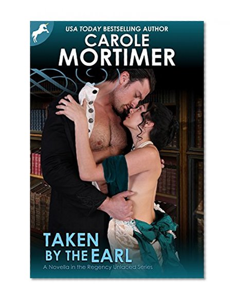 Taken by the Earl (Regency Unlaced 3)