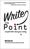 Write to the Point: And Feel Better About Your Writing