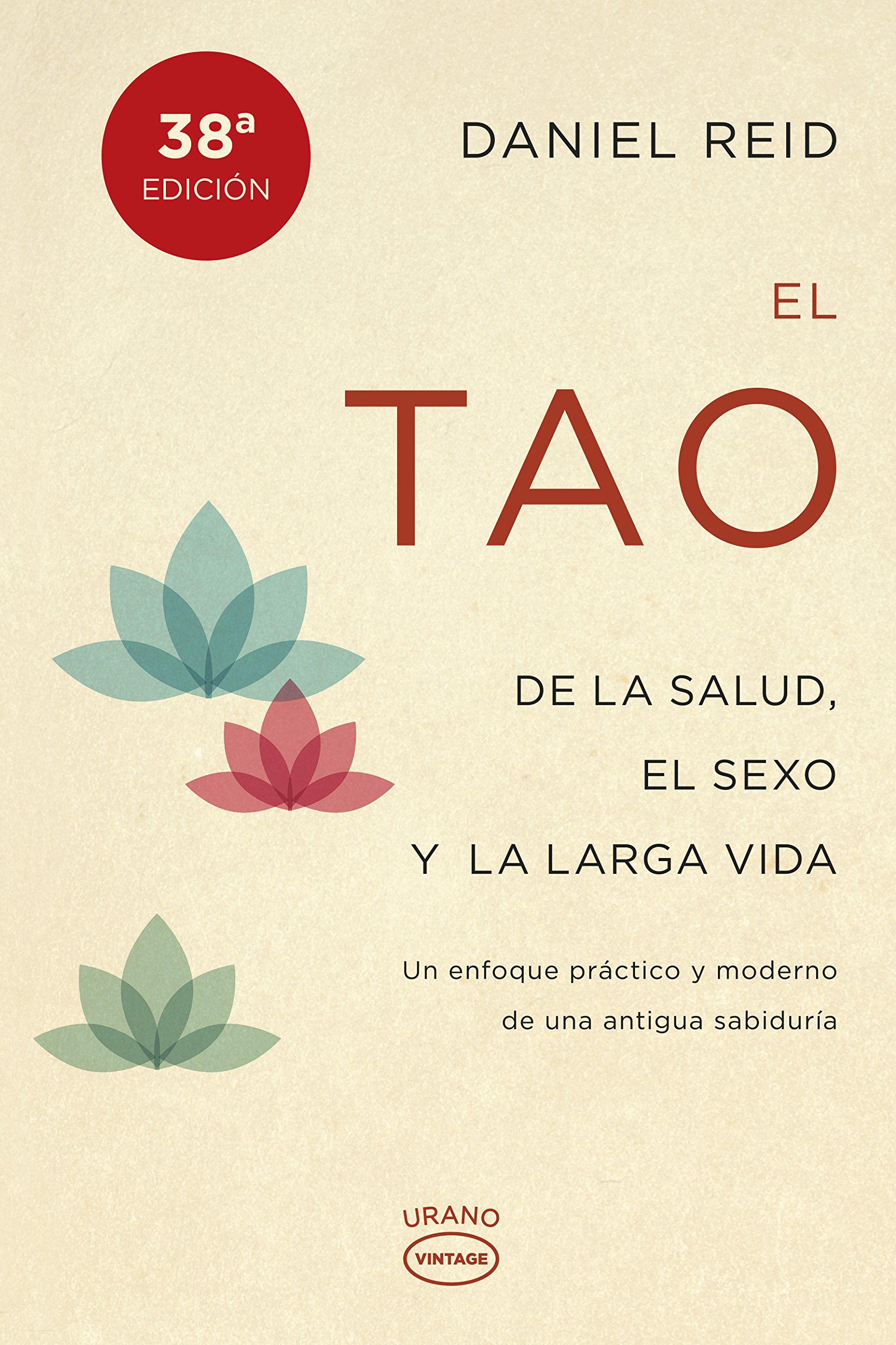 El tao de la salud, el sexo y la larga vida: Un enfoque práctico y moderno de una antigua sabiduría (Vintage) (Spanish Edition)