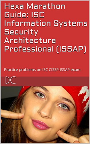 Hexa Marathon Guide: ISC Information Systems Security Architecture Professional (ISSAP): Practice problems on ISC CISSP-ISSAP exam.