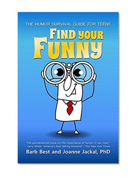 Find Your Funny: The Humor Survival Guide for Teens