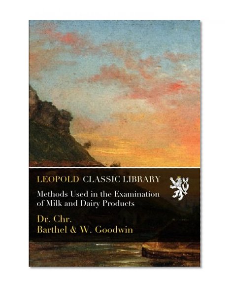 Methods Used in the Examination of Milk and Dairy Products