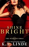 Shine Bright (Diamond Girls Book 4)