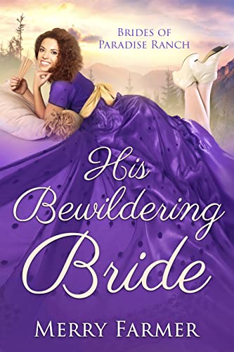 His Bewildering Bride (The Brides of Paradise Ranch Book 3)
