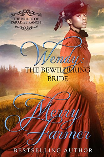 Wendy: The Bewildering Bride (The Brides of Paradise Ranch - Sweet Version Book 3)