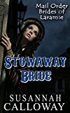 Mail Order Bride: Stowaway Bride: A Clean Western Historical Romance (Sister Brides of Laramie Book 1)