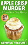 Apple Crisp Murder: A Frosted Love Cozy Mystery - Book 30 (A Frosted Love Cozy Mysteries)