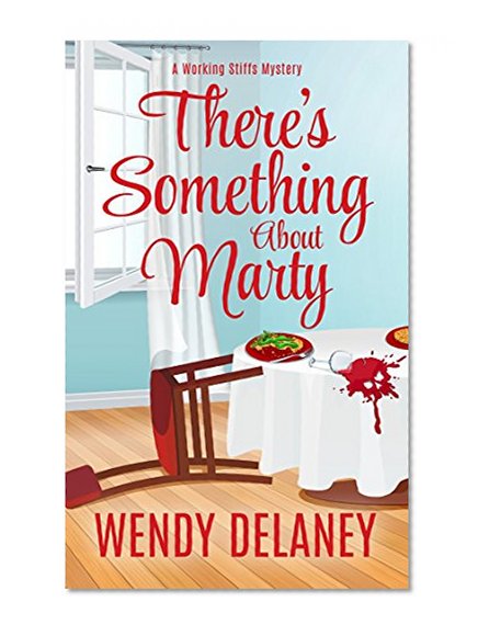 There's Something About Marty (A Working Stiffs Mystery Book 3)