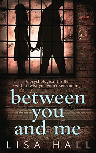 Book Cover Between You and Me: The bestselling psychological thriller with a twist you won’t see coming