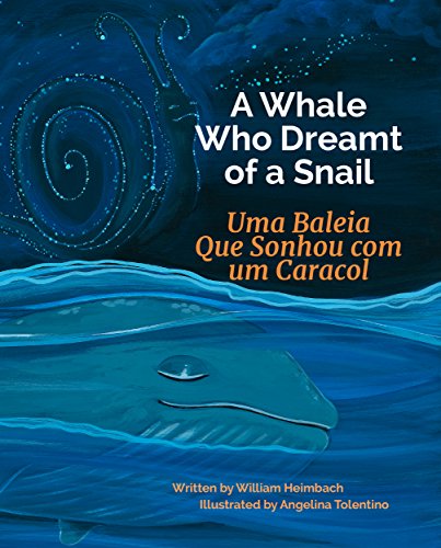 A Whale Who Dreamt of a Snail / Uma Baleia Que Sonhou com um Caracol.: Babl Children's Books in Portuguese and English