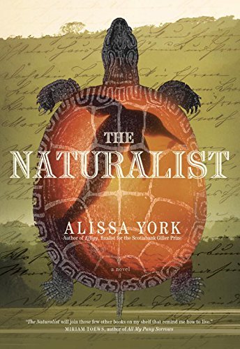The Naturalist by Alissa York (April 12,2016)