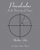 Precalculus: A Prelude to Calculus 1st Edition Paper Custom Edition for University of Oregon by Sheldon Axler (September 01,2009)