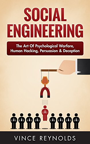 Social Engineering: The Art of Psychological Warfare, Human Hacking, Persuasion, and Deception (Networking, Cyber Security, ITSM, CCNA, Hacking) (English Edition)