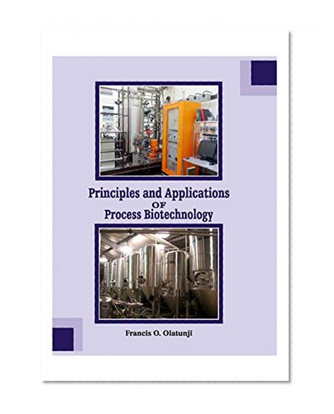 Principles and Applications of Process Biotechnology