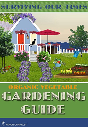 Gardening: Vegetable Gardening: ORGANIC VEGETABLE GARDENING  (For Beginners - Grow Your Own Food Vegetables Garden Guide and Hydroponics and Herbs) Planting ... Hobbies & Home Organic Vegetable Gardening)