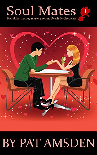 Soul Mates: Fourth in the cozy mystery series, Death by Chocolate