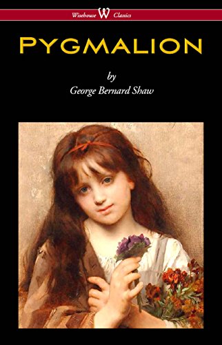 Pygmalion (Wisehouse Classics Edition) (English Edition)