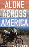 Alone Across America: 10,000 Miles and 22 States of Motorcycling on America's Backroads