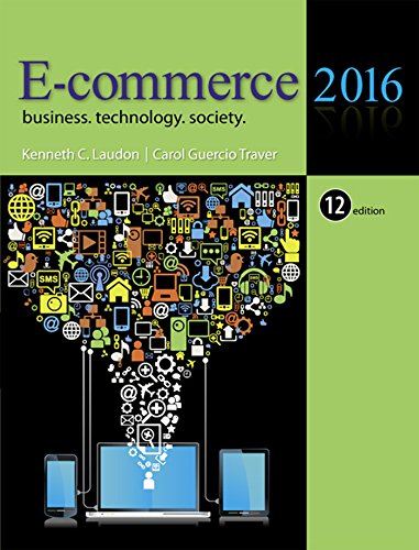 E-Commerce 2016: Business, Technology, and Society
