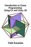 Introduction to Game Programming: Using C# and Unity 3D