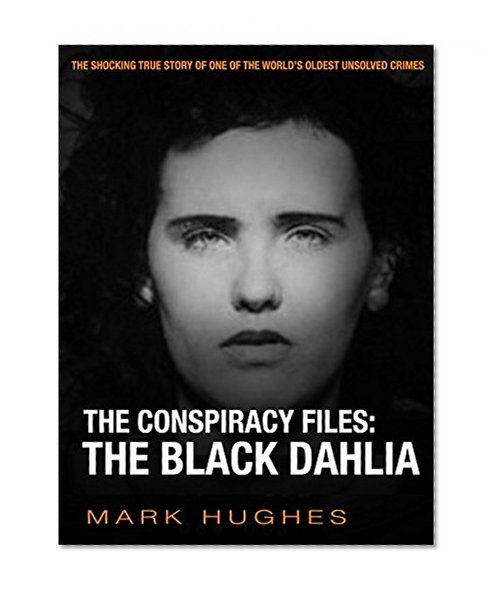 The Conspiracy Files: The Black Dahlia
