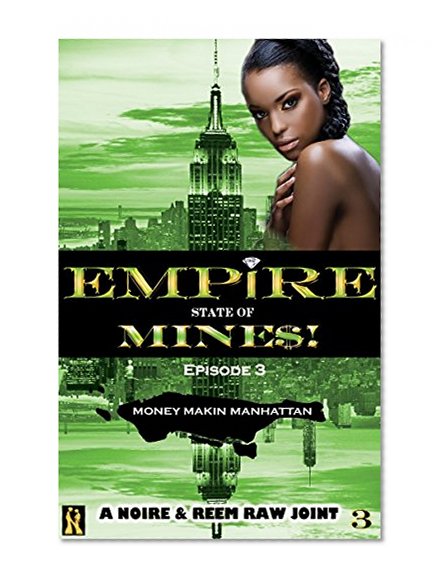 Money Makin Manhattan: Episode 3 (Empire State of Mine$!): It's A Movie In A Book