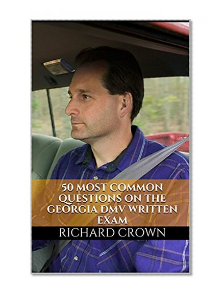 Pass Your Georgia DMV Test Guaranteed! 50 Real Test Questions! Georgia DMV Practice Test Questions