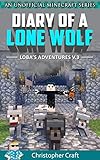 Diary Of A Lone Wolf: Loba’s Adventure - Vol.3 (unofficial minecraft book) (Lone Wolf Series)