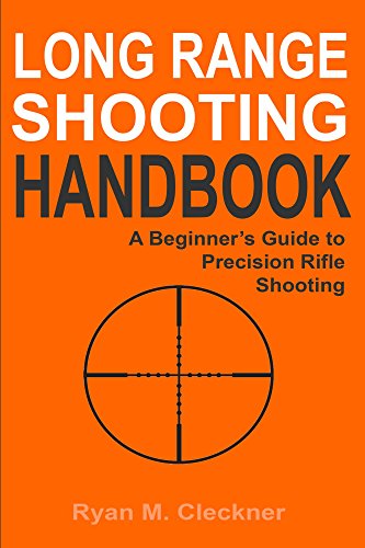 Long Range Shooting Handbook: Complete Beginner's Guide to Long Range Shooting