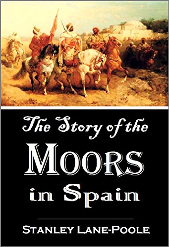Book Cover The Story of the  Moors  in Spain (1886) [Illustrated]