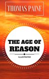 The Age of Reason: By Thomas Paine : Illustrated