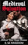 Medieval Salvation: Historical Time Travel Romance, Regency Fantasy Science Fiction, Victorian Sword & Sorcery Mystery Collection (Paranormal Scottish Highlander Heroine Series)
