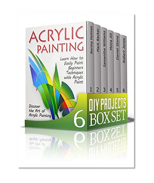 DIY Projects Box Set: Ultimate Step by Step Drawings Guide With  8 Super Useful Tips to Improve Your Drawing Skills And Discover the Art of Acrylic Painting