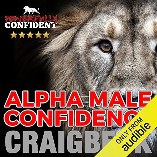 Alpha Male Confidence: The Psychology of Attraction