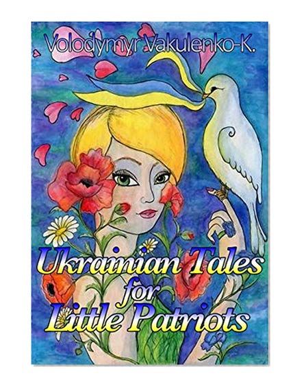 Ukrainian Fairy Tales for Little Patriots: Saint Mykolai Comes With Peace, Tall Tales, A Fairy Tales