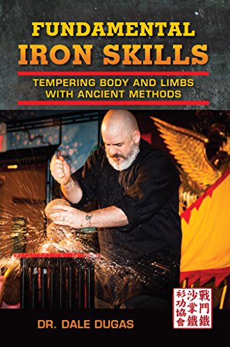 Fundamental Iron Skills: Tempering Body and Limbs with Ancient Methods